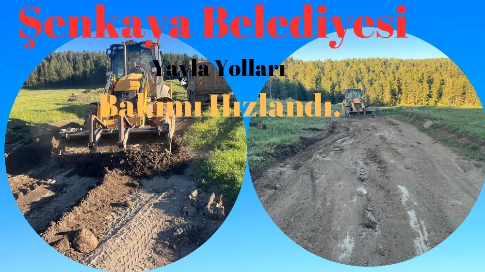 Şenkaya Yayla Yolları Bakımı Hızlandı