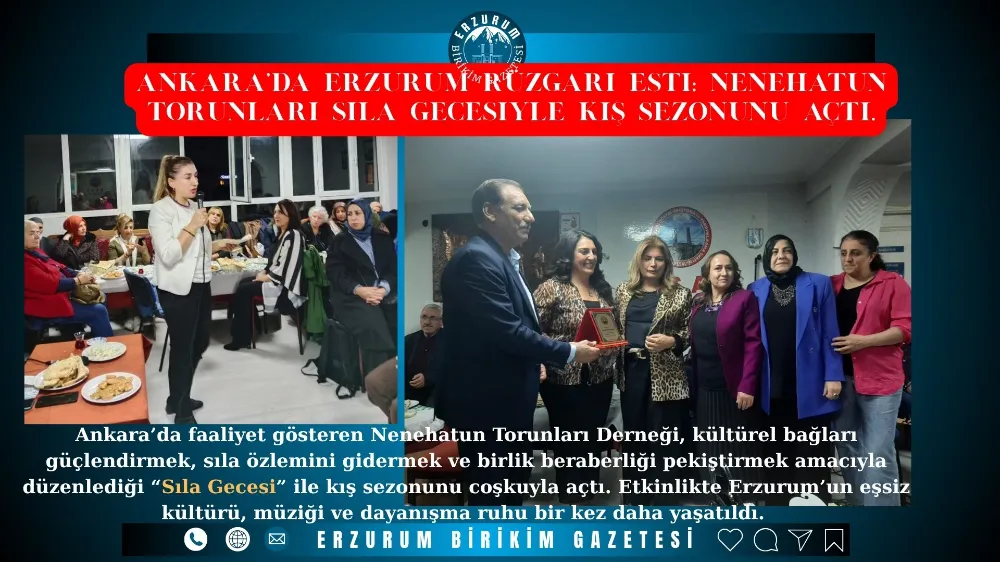 Ankara’da Erzurum Rüzgarı Esti: Nenehatun Torunları Sıla Gecesiyle Kış Sezonunu Açtı