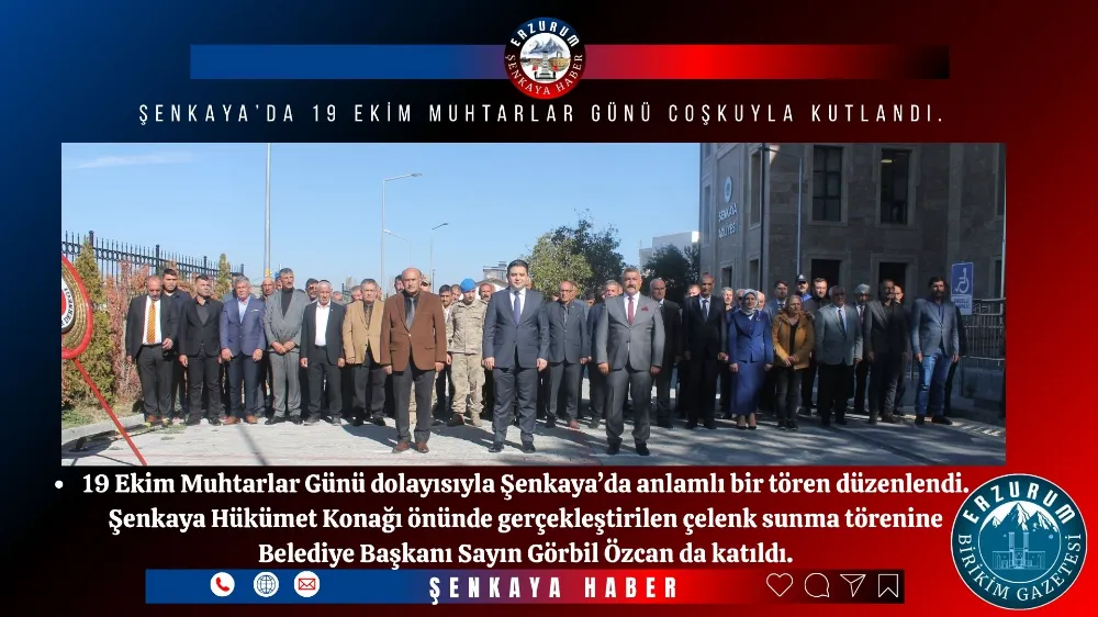 Şenkaya’da 19 Ekim Muhtarlar Günü Coşkuyla Kutlandı.