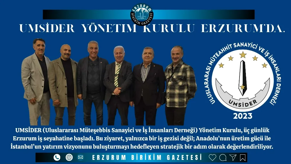 UMSİDER Yönetim Kurulu Erzurum’da.