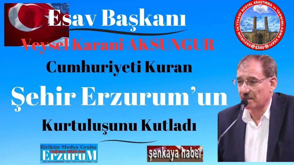 Esav Başkanı Veysel Karani AKSUNGUR ,12 Mart Erzurum