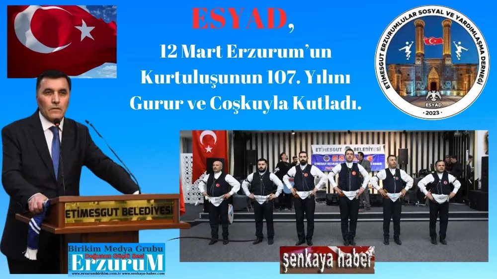 ESYAD, 12 Mart Erzurum’un Kurtuluşunun 107. Yılını Gurur ve Coşkuyla Kutladı.