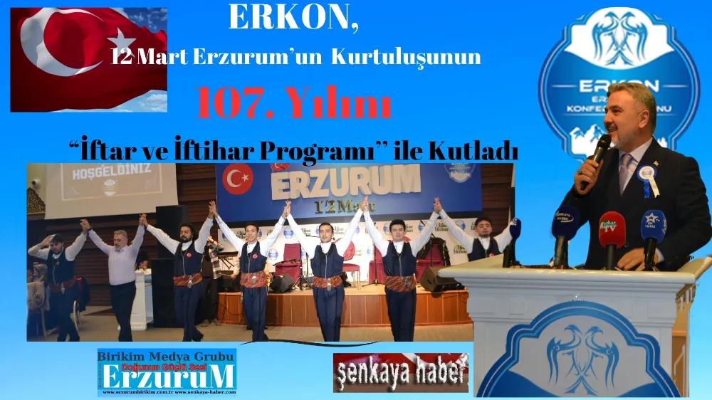 ERKON, 12 Mart Erzurum’un Kurtuluşunun 107. Yılını “İftar ve İftihar Programı” ile Kutladı