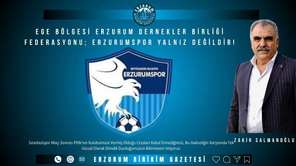 Ege Bölgesi Erzurum Dernekler Birliği Federasyonu; ERZURUMSPOR YALNIZ DEĞİLDİR