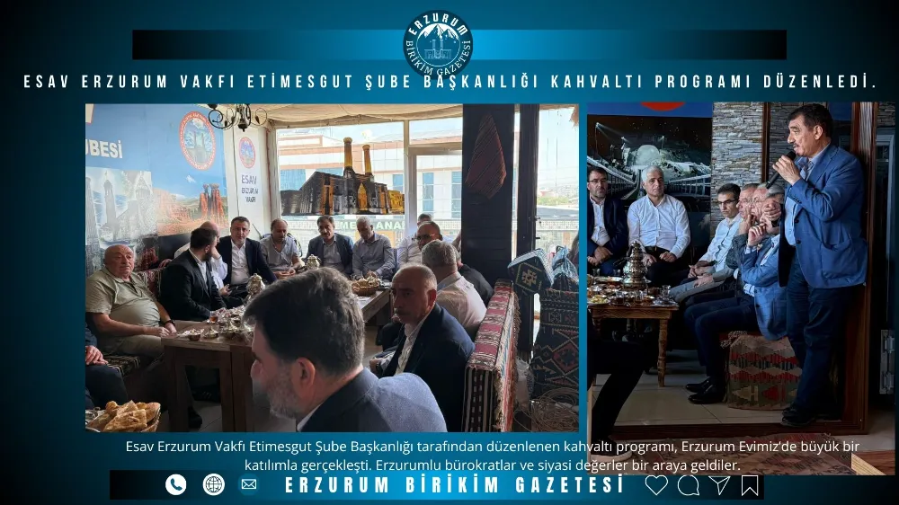 Esav Erzurum Vakfı Etimesgut Şube Başkanlığı Kahvaltı Programı Düzenledi.
