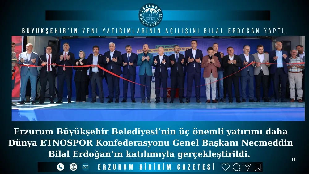 BÜYÜKŞEHİR’İN YENİ YATIRIMLARININ AÇILIŞINI BİLAL ERDOĞAN YAPTI.