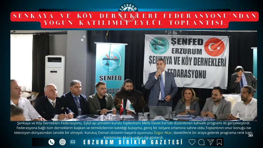 Şenkaya ve Köy Dernekleri Federasyonu’ndan Yoğun Katılımlı Eylül Toplantısı
