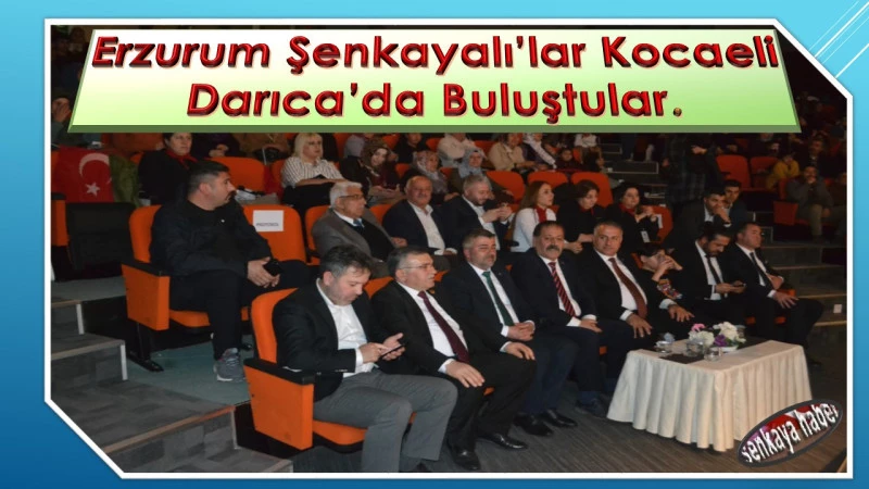 Erzurum Şenkayalı’lar Kocaeli Darıca’da Buluştular.