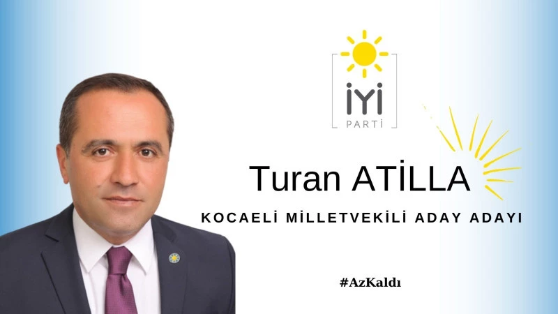 Turan ATILLA Kocaeli Milletvekili Aday Adayı Oldu.